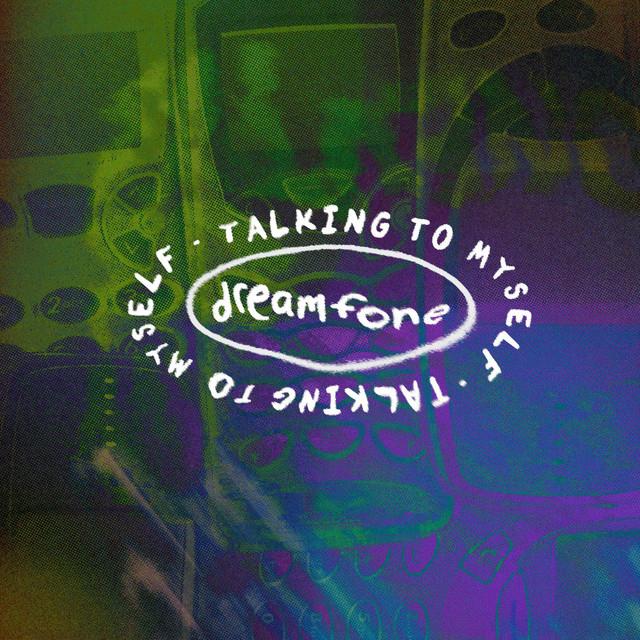 Album cover art for talking to myself by dreamfone